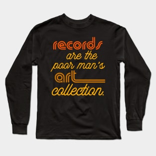 Retro Records are the Poor Man's Art Long Sleeve T-Shirt